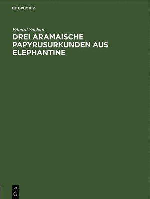 Drei Aramaische Papyrusurkunden Aus Elephantine 1