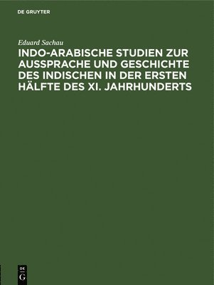 bokomslag Indo-Arabische Studien Zur Aussprache Und Geschichte Des Indischen in Der Ersten Hlfte Des XI. Jahrhunderts