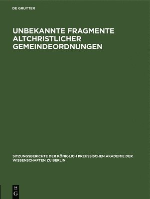 bokomslag Unbekannte Fragmente Altchristlicher Gemeindeordnungen