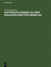 bokomslag Untersuchungen Zu Den Dialogschriften Senecas