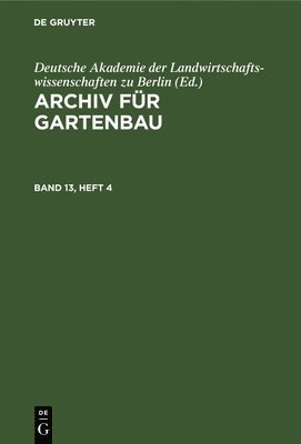 bokomslag Archiv Für Gartenbau. Band 13, Heft 4