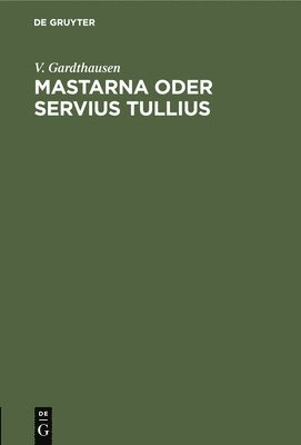 bokomslag Mastarna Oder Servius Tullius