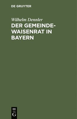 bokomslag Der Gemeindewaisenrat in Bayern