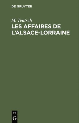 bokomslag Les Affaires de l'Alsace-Lorraine