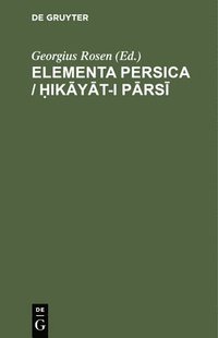 bokomslag Elementa Persica / &#7716;ik&#257;y&#257;t-I P&#257;rs&#299;