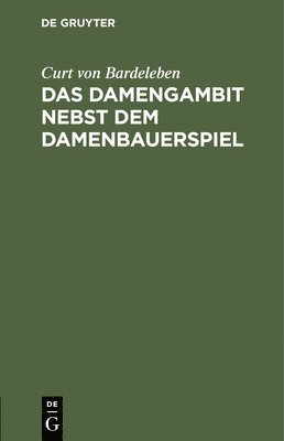 Das Damengambit Nebst Dem Damenbauerspiel 1