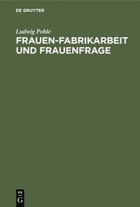 bokomslag Frauen-Fabrikarbeit Und Frauenfrage