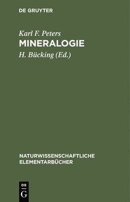 Karl F Peters, H Bücking - Mineralogie, Inbunden