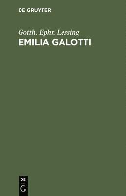 Gotth Ephr Lessing - Emilia Galotti, Inbunden