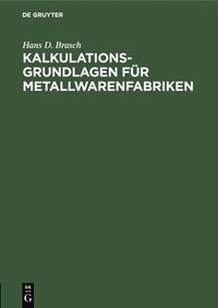bokomslag Kalkulations-Grundlagen Fr Metallwarenfabriken