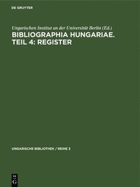 bokomslag Bibliographia Hungariae. Teil 4: Register