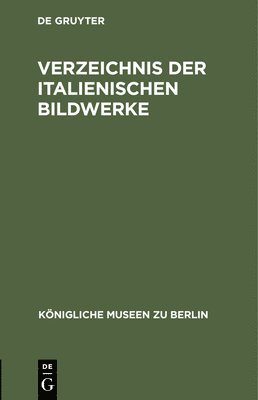 bokomslag Verzeichnis Der Italienischen Bildwerke