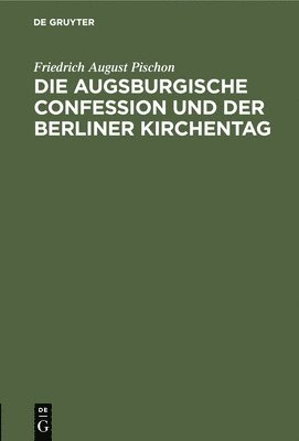 Die Augsburgische Confession Und Der Berliner Kirchentag 1