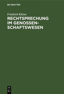 Friedrich Kleine - Rechtsprechung Im Genossenschaftswesen, Inbunden
