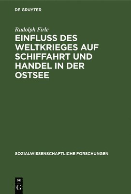 bokomslag Einfluß Des Weltkrieges Auf Schiffahrt Und Handel in Der Ostsee