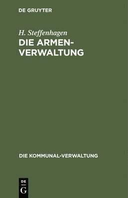 H Steffenhagen - Die Armenverwaltung, Inbunden