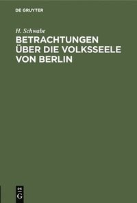 bokomslag Betrachtungen ber Die Volksseele Von Berlin