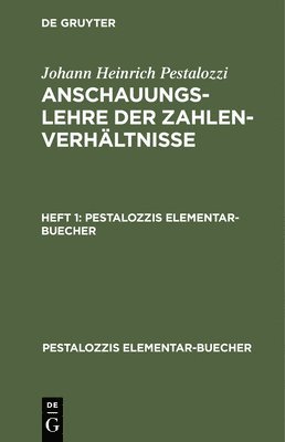 bokomslag Johann Heinrich Pestalozzi: Anschauungslehre Der Zahlenverhltnisse. Heft 1