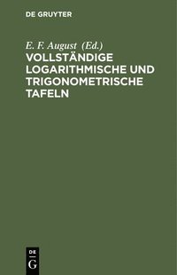 bokomslag Vollstndige Logarithmische Und Trigonometrische Tafeln