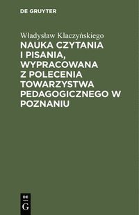 bokomslag Nauka Czytania I Pisania, Wypracowana Z Polecenia Towarzystwa Pedagogicznego W Poznaniu