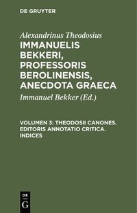 bokomslag Theodosii Canones. Editoris Annotatio Critica. Indices