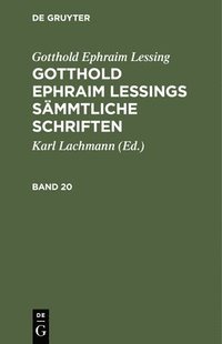 bokomslag Gotthold Ephraim Lessing: Gotthold Ephraim Lessings Smmtliche Schriften. Band 20