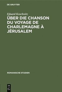 bokomslag ber Die Chanson Du Voyage de Charlemagne  Jrusalem