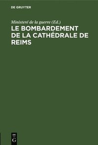 bokomslag Le Bombardement de la Cathdrale de Reims