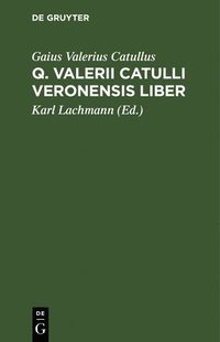 bokomslag Q. Valerii Catulli Veronensis Liber