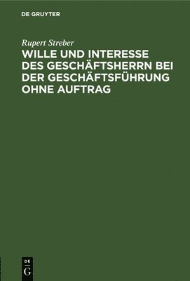 bokomslag Wille Und Interesse Des Geschftsherrn Bei Der Geschftsfhrung Ohne Auftrag