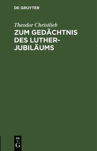 bokomslag Zum Gedchtnis Des Luther-Jubilums