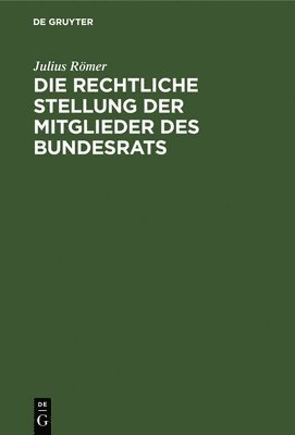 bokomslag Die Rechtliche Stellung Der Mitglieder Des Bundesrats