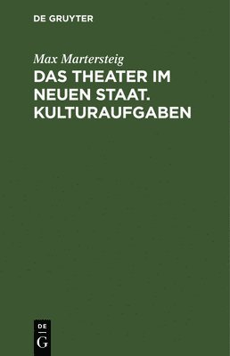 Das Theater Im Neuen Staat. Kulturaufgaben