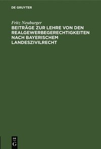 bokomslag Beitrge Zur Lehre Von Den Realgewerbegerechtigkeiten Nach Bayerischem Landeszivilrecht