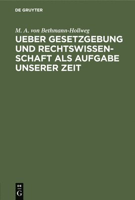 bokomslag Ueber Gesetzgebung Und Rechtswissenschaft ALS Aufgabe Unserer Zeit