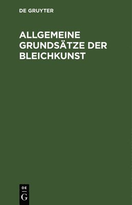 Sigismund Friedrich Hermbstädt - Allgemeine Grundsätze Der Bleichkunst, Inbunden