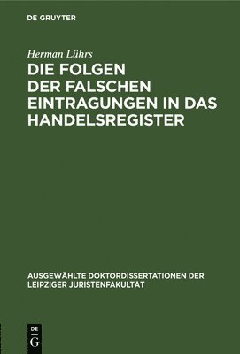 bokomslag Die Folgen Der Falschen Eintragungen in Das Handelsregister