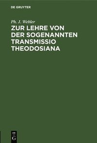 bokomslag Zur Lehre Von Der Sogenannten Transmissio Theodosiana