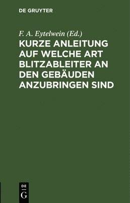 bokomslag Kurze Anleitung Auf Welche Art Blitzableiter an Den Gebuden Anzubringen Sind