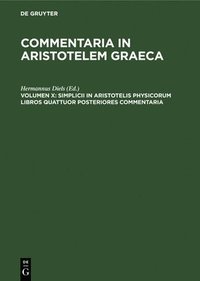 bokomslag Simplicii in Aristotelis Physicorum Libros Quattuor Posteriores Commentaria