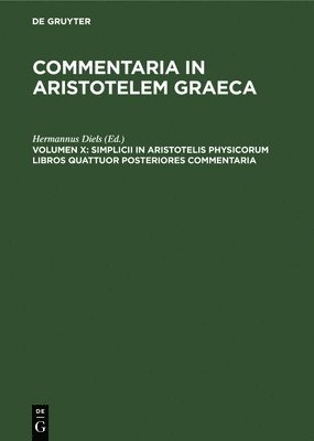 Hermannus Diels - Simplicii in Aristotelis Physicorum Libros Quattuor Posteriores Commentaria, Inbunden