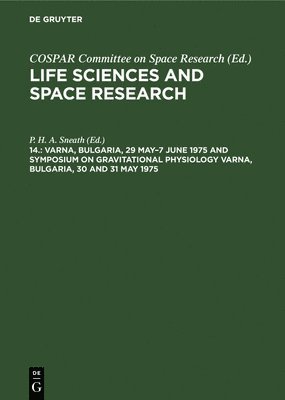 bokomslag Varna, Bulgaria, 29 May-7 June 1975 and Symposium on Gravitational Physiology Varna, Bulgaria, 30 and 31 May 1975