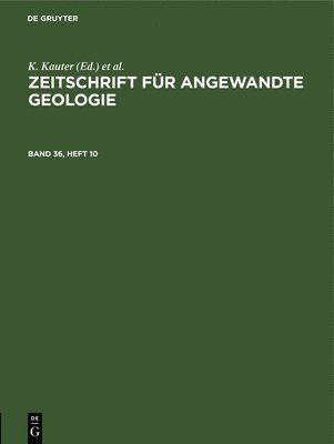 K Kauter, F Stammberger, G Tischendorf, K. Kauter - Zeitschrift Für Angewandte Geologie. Band 36, Heft 10, Inbunden