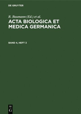 R Baumann, H Dutz, A Graffi, R. Baumann, H. Dutz, A. Graffi - ACTA Biologica Et Medica Germanica. Band 4, Heft 3, Inbunden