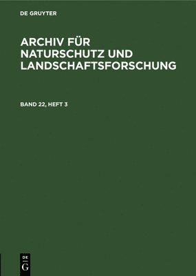 Archiv Fr Naturschutz Und Landschaftsforschung. Band 22, Heft 3 1