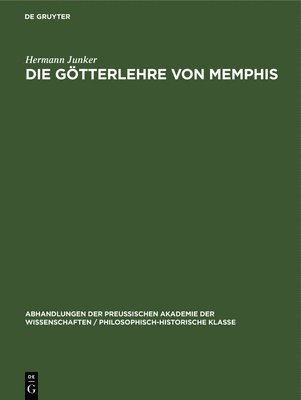 Hermann Junker - Die Götterlehre Von Memphis, Inbunden