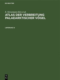bokomslag Atlas Der Verbreitung Palaearktischer Vögel. Lieferung 12
