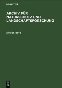 bokomslag Archiv Fr Naturschutz Und Landschaftsforschung. Band 21, Heft 2