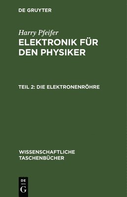 Harry Pfeifer - Die Elektronenröhre, Inbunden