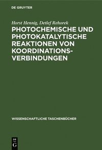 bokomslag Photochemische Und Photokatalytische Reaktionen Von Koordinationsverbindungen